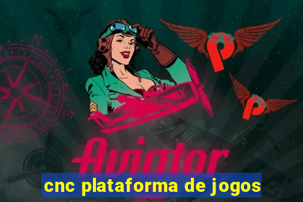 cnc plataforma de jogos